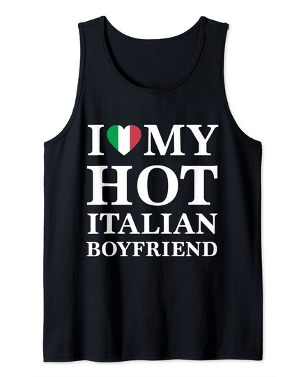 I Love My Hot Italian Boyfriend Cute Relationship TShirt Tank Top