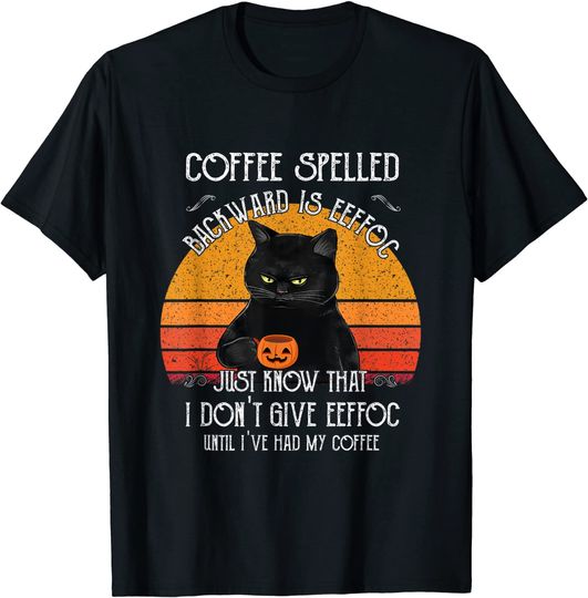 Halloween Black Cat Black Coffee Until I've had my coffee T-Shirt