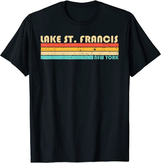 LAKE ST. FRANCIS NEW YORK Funny Fishing Camping Summer T-Shirt