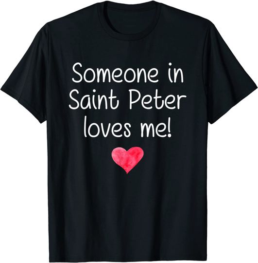 Someone In SAINT PETER MN MINNESOTA Loves Me City T-Shirt