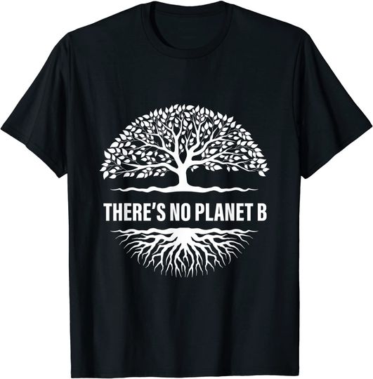 There is No Planet B Earth Day T-Shirt