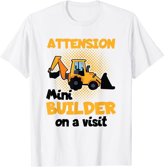 Attension Mini Builder On Visit Construction Truck T-Shirt