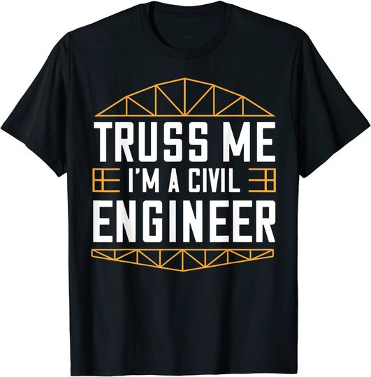 Truss Me I'm A Civil Engineer Structure Building Blueprint T-Shirt