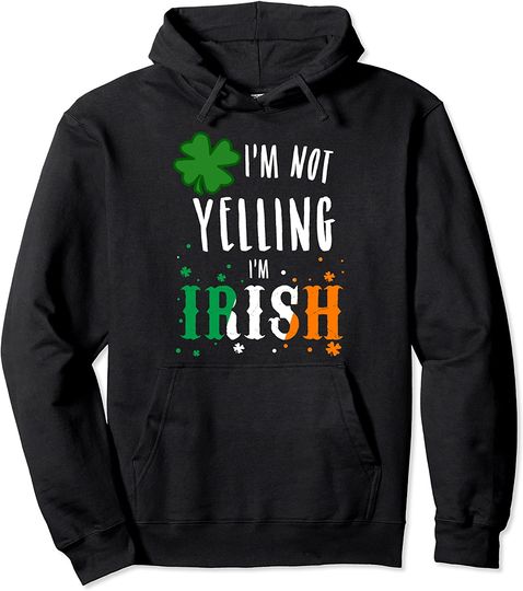 St Patricks Day I'm Irish Pullover Hoodie