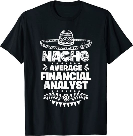 Average Financial analyst Gift Cinco De Mayo T-Shirt