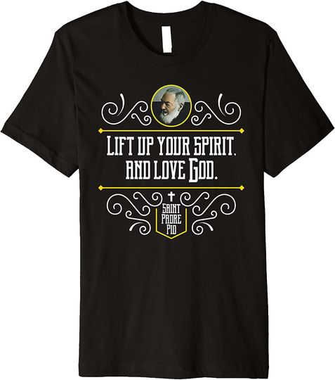 St Padre Pio Quote Spiritual Direction T-Shirt