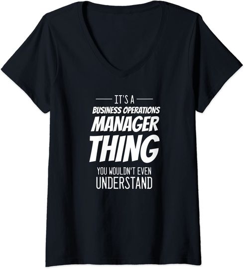It's A Business Operations Manager Thing V-Neck T-Shirt