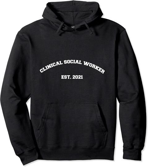 Clinical Social Worker 2021 Est Social Work Month Gifts Pullover Hoodie