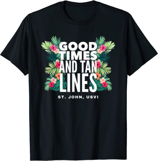 Good Times Tan Lines St. John USVI Tropical Beach Souvenir T-Shirt