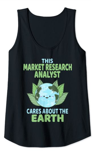 Market Research Analyst Earth Day Environmental Awareness Tank Top