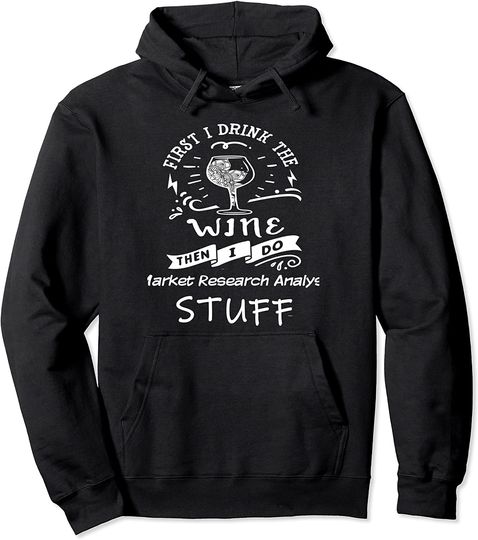 Funny Market-research-analyst and Wine Pullover Hoodie