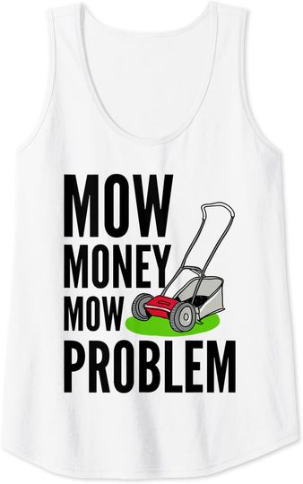 Funny Lawn Mower Mow Money Mow Problem Yard Work Tractor Tank Top