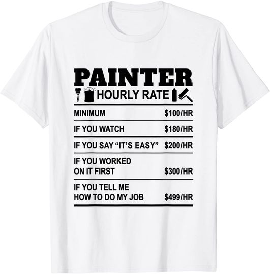 Painter Hourly Rate Painting Painters Employee Labor T Shirt