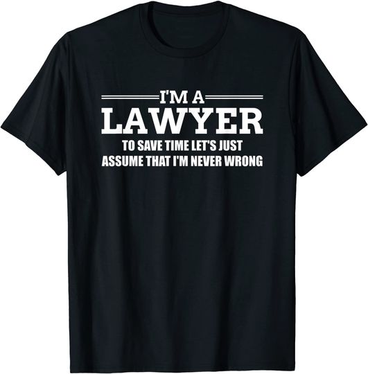 I'm a Lawyer Attorney Legal T-Shirt