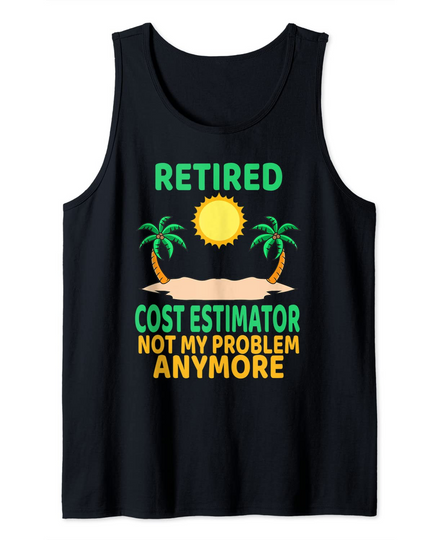 Retired Cost Estimator Funny Retirement Party Retiree Tank Top