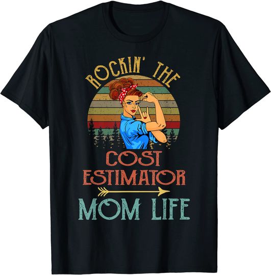 Rockin' The Cost Estimator Mom Life Vintage Cute T-Shirt