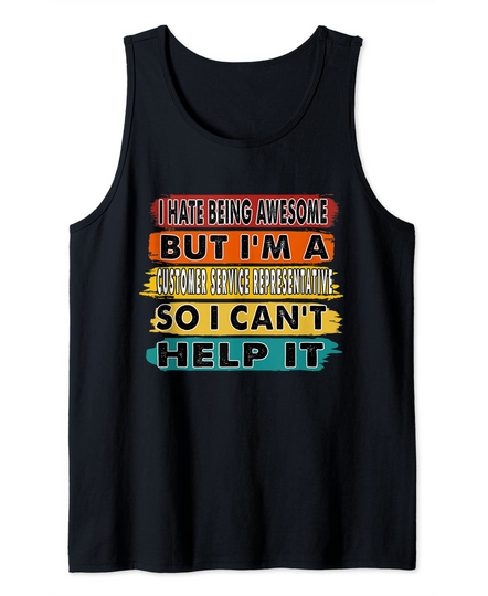 Hate Being Awesome I'm A Customer Service Representative Tank Top
