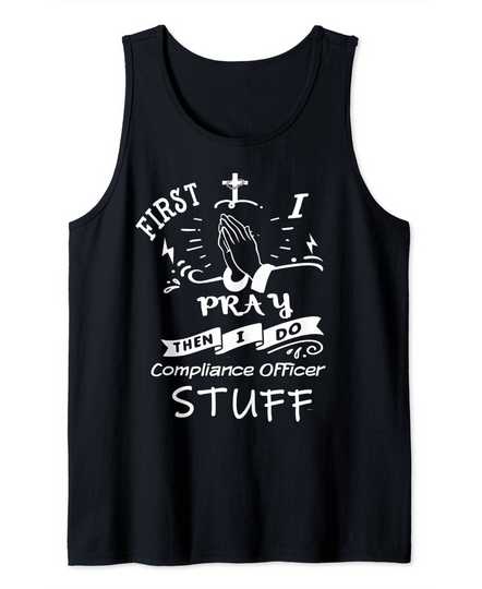Inspirational Prayer Quote for Compliance-officer I Pray Tank Top