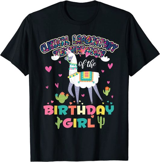 Clinical Laboratory Technician Llama of The Birthday Girl T-Shirt