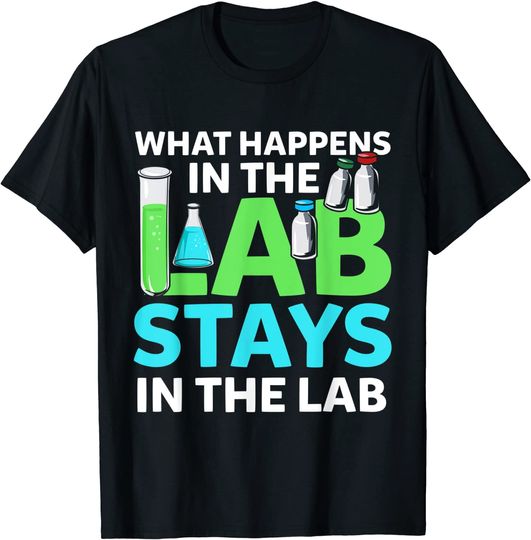 What Happens In Lab Stays In Lab Laboratory Technician T-Shirt