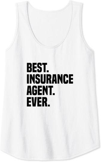 Best Insurance Agent Ever Insurance Broker Insurance Agent Tank Top