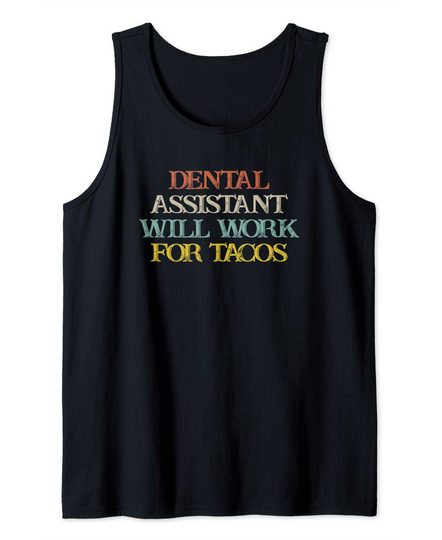 Vintage Funny Dental Assistant Will Work For Tacos Tank Top