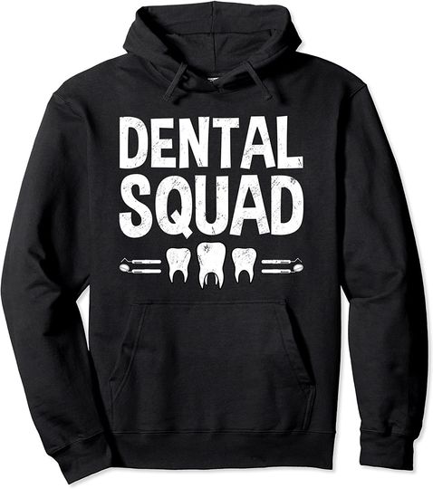 Dental Squad Dental Assistant Hygienist Pullover Hoodie