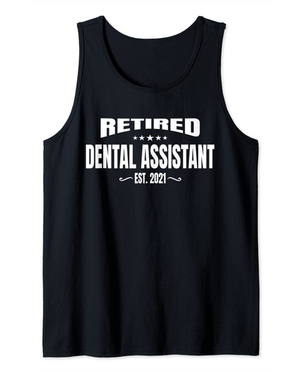 Retired Dental Assistant Est. 2021 Retirement Party Tank Top