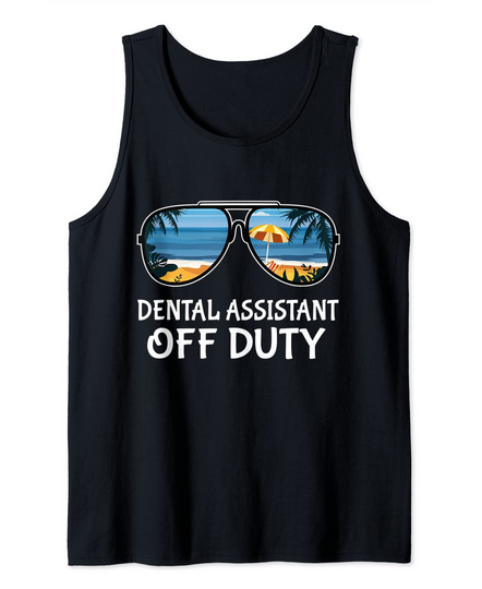 Dental Assistant Off Duty Retired Dentist Beach Summer Tank Top