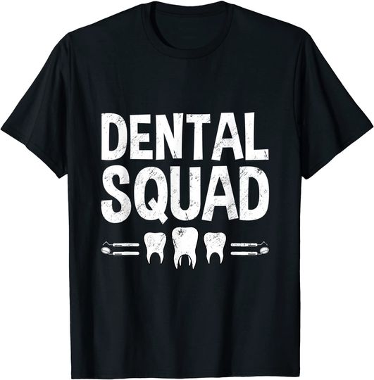 Dental Squad Assistant Hygienist Gift T-Shirt