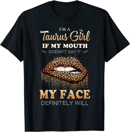 I'm A Taurus Girl Funny Leopard Printed T Shirt