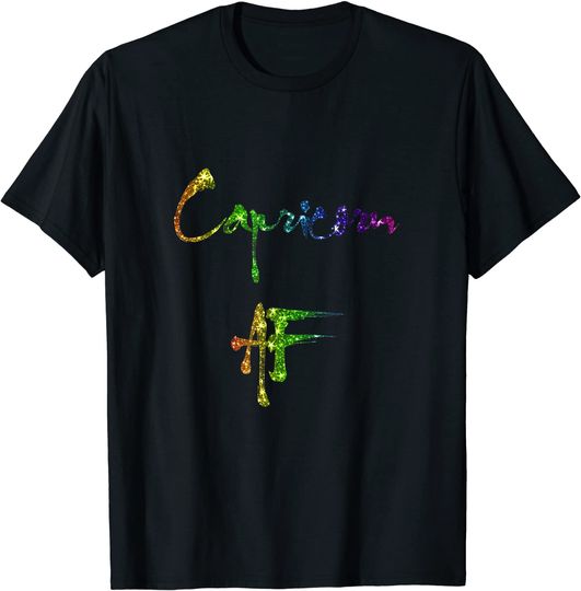 Capricorn Zodiac Birthday Capricorn Af Gift T Shirt