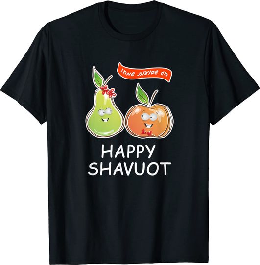Shavuot Apple and Pear Saying Happy Shavuot T-Shirt