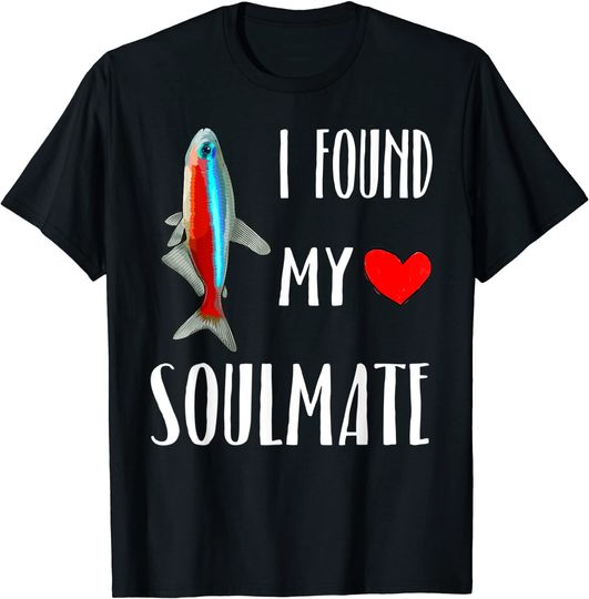 I Found My Soulmate Neon Tetra T-Shirt