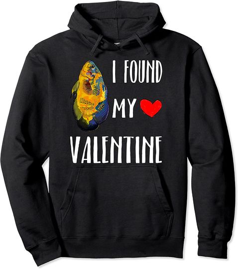 I Found My Valentine Day Oscars Fish Lover Pullover Hoodie