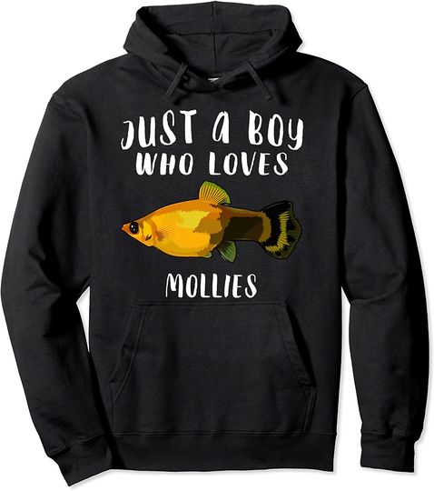 Just A Boy Who Loves Mollies Fish Lover Pullover Hoodie