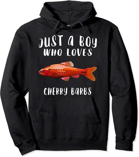Just A Boy Who Loves Cherry Barb Fish Lover Pullover Hoodie