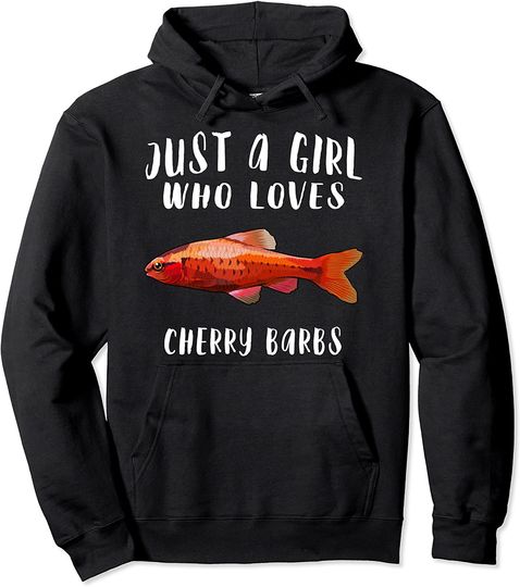 Just A Girl Who Loves Cherry Barb Fish Lover Pullover Hoodie