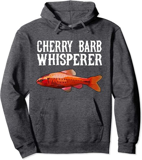 Cherry Barb Whisperer Funny Fish Lover Pullover Hoodie