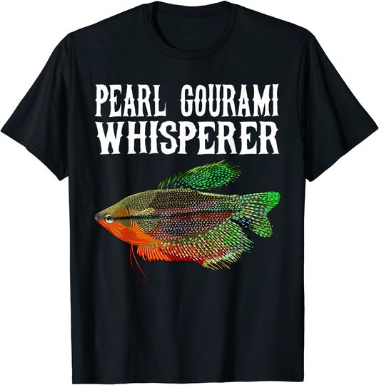Pearl Gourami Whisperer Funny Fish Lover T-Shirt