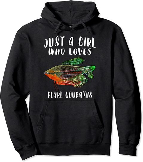 Just A Girl Who Loves Pearl Gourami Fish Lover Pullover Hoodie