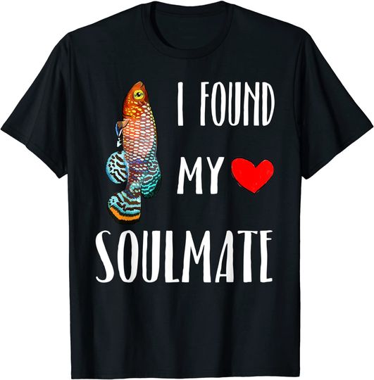 I Found My Soulmate Killifish T-Shirt