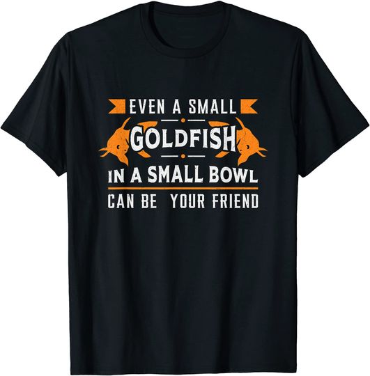 Cute Goldfish Even A Small Goldfish Vintage T-Shirt