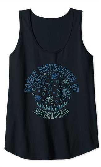 Easily Distracted By Angelfish Fish Tank Top