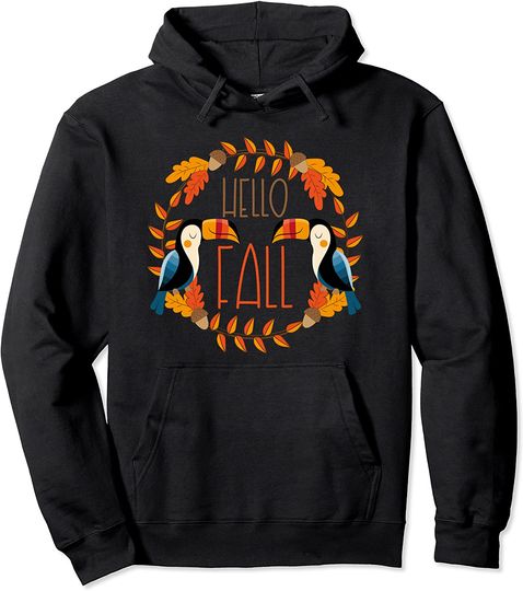 Toucan Birds Hello Fall Autumn Leaves, Hello Fall Pullover Hoodie