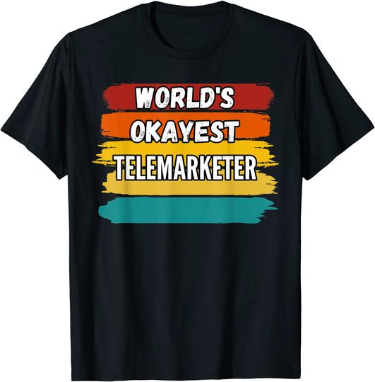 Telemarketer World's Okayest T Shirt