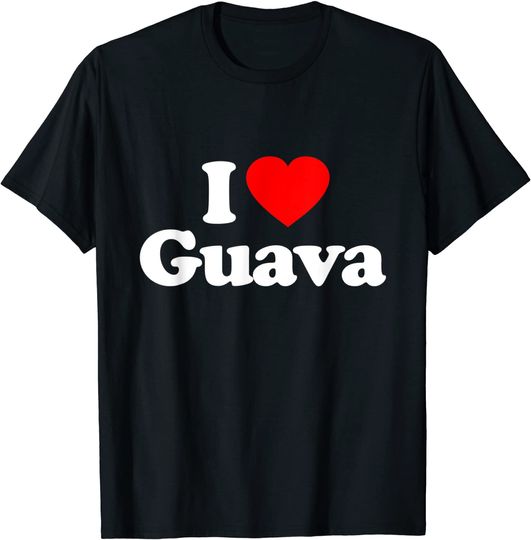 I Love Guava Heart T Shirt