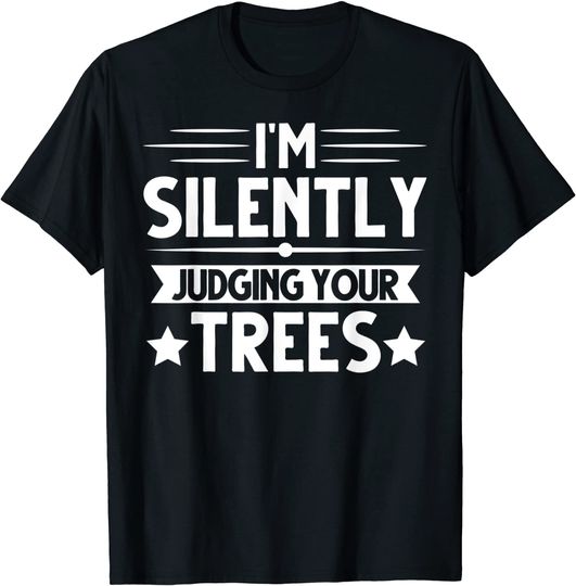I'm Silently Judging Tour Trees Climbing T Shirt