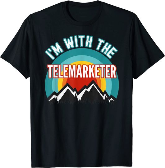 I'm With The Telemarketer T Shirt