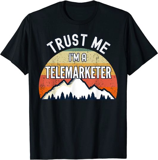 Trust Me I'm A Telemarketer T Shirt